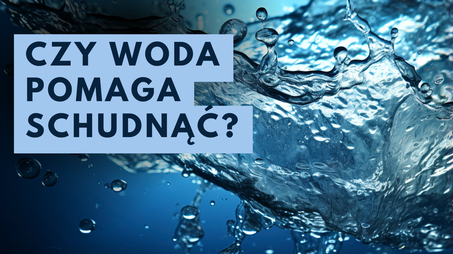 Czy woda pomaga schudnąć? Cała prawda o nawodnieniu